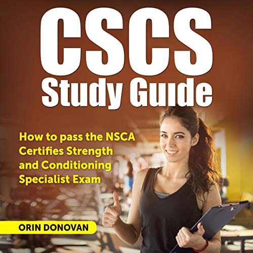 CSCS Study Guide: How to Pass the NSCA Certified Strength and